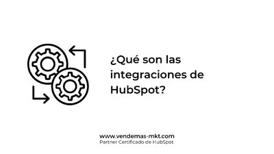 ¿Qué son las integraciones de Hubspot?