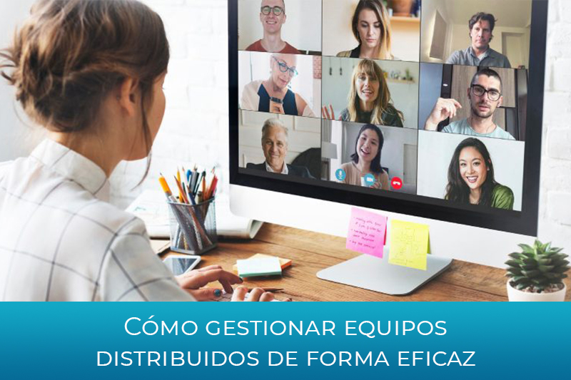 Cmo gestionar equipos distribuidos de forma eficaz