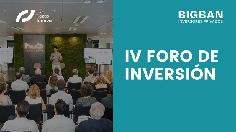 IV foro de inversin de Las Rozas Innova y BIGBAN Inversores Privados