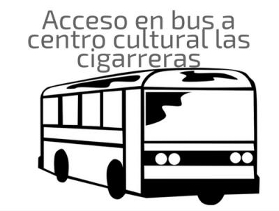 Acceso en bus a centro cultural las cigarreras