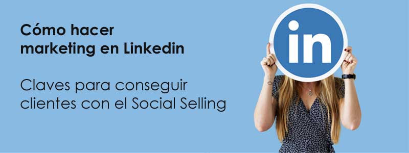 Cmo hacer marketing en Linkedin