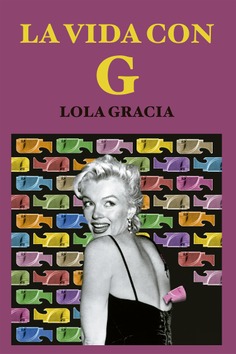 Novela La vida con G de Lola Garc�a